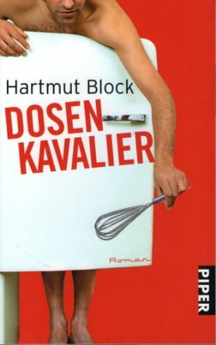 Dosenkavalier: Roman (Piper Taschenbuch, Band 26369)