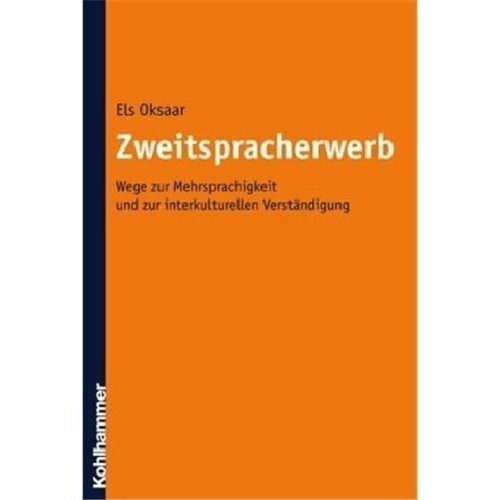 Zweitspracherwerb: Wege zur Mehrsprachigkeit und interkulturellen Verständigung