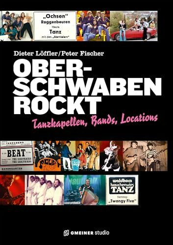 Oberschwaben rockt: Tanzkapellen, Bands, Locations