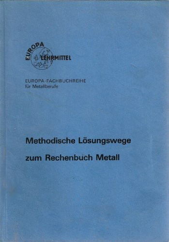 Rechenbuch Metall: Lehr- und Übungsbuch / Methodische Lösungswege