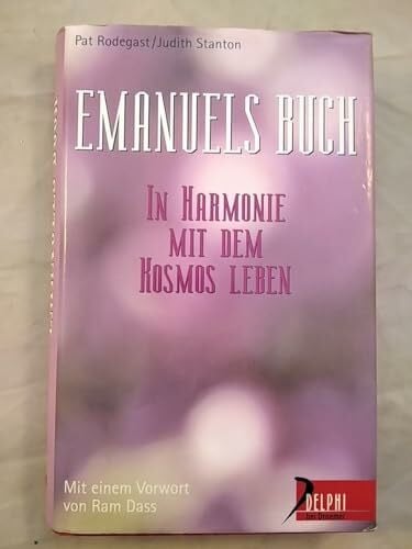 Emanuels Buch: In Harmonie mit dem Kosmos leben (Delphi bei Droemer Knaur)