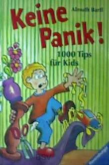 Keine Panik!: 1000 Tips für alle Lebenslagen