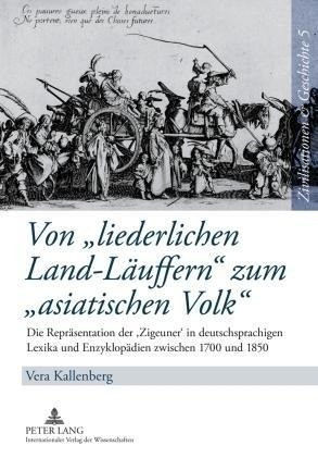Von 'liederlichen Land-Läuffern' zum 'asiatischen Volk'