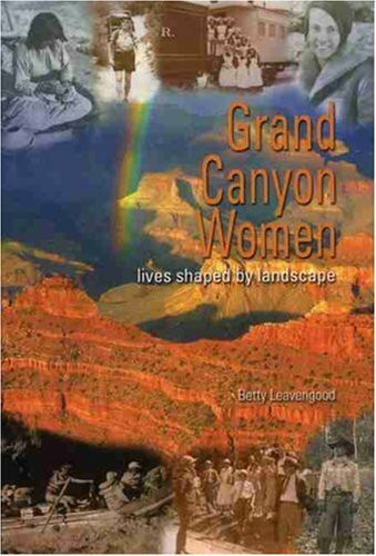 Grand Canyon Women: Lives Shaped by Landscape