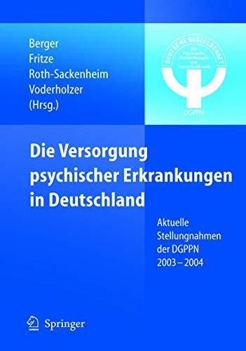 Die Versorgung psychischer Erkrankungen in Deutschland: Aktuelle Stellungnahmen der DGPPN 2003-2004