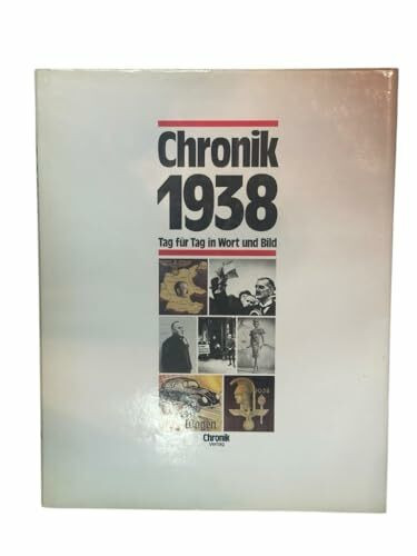 Chronik 1938 (Chronik / Bibliothek des 20. Jahrhunderts. Tag für Tag in Wort und Bild)