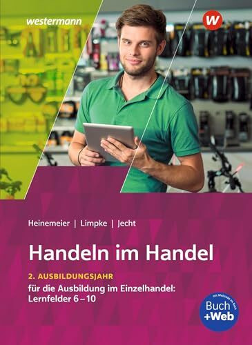 Handeln im Handel: 2. Ausbildungsjahr im Einzelhandel: Lernfelder 6 bis 10 Schulbuch