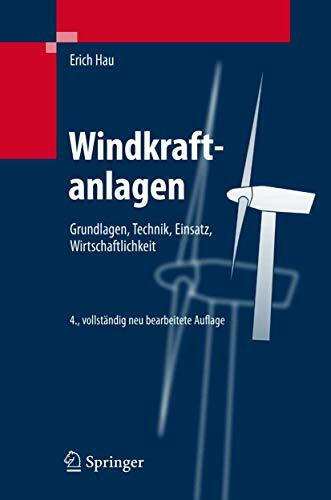Windkraftanlagen: Grundlagen, Technik, Einsatz, Wirtschaftlichkeit