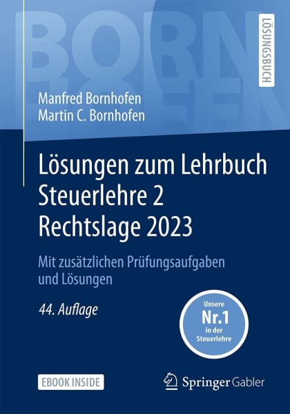 Lösungen zum Lehrbuch Steuerlehre 2 Rechtslage 2023: Mit zusätzlichen Prüfungsaufgaben und Lösungen (Bornhofen Steuerlehre 2 LÖ)