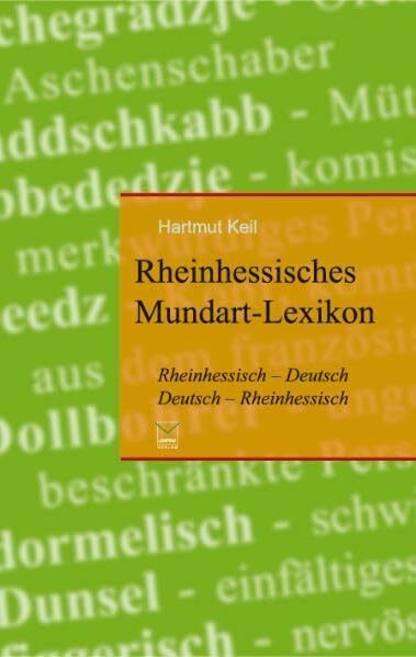 Rheinhessisches Mundart-Lexikon: Rheinhessisch-Deutsch, Deutsch-Rheinhessisch