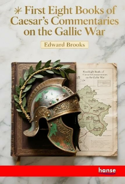 First Eight Books of Caesar's Commentaries on the Gallic War: DE