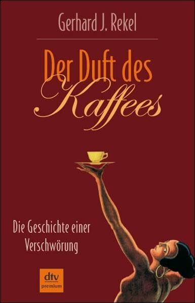 Der Duft des Kaffees: Die Geschichte einer Verschwörung – Roman (dtv premium)