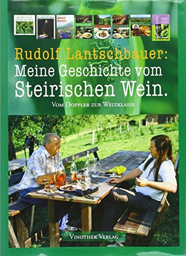 Steirischer Wein - Vom Doppler zur Weltklasse