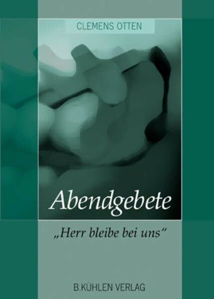 Abendgebete: Herr, bleibe bei uns