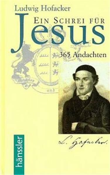 Ein Schrei für Jesus: 365 Andachten (Hänssler-Andachten)