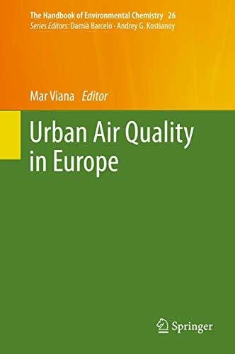 Urban Air Quality in Europe (The Handbook of Environmental Chemistry, 26, Band 26)