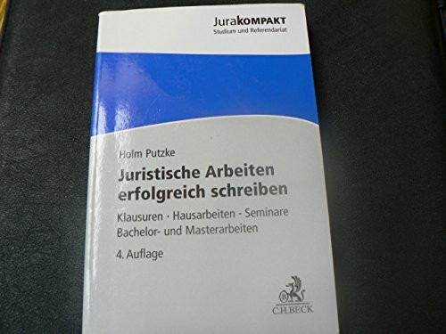 Juristische Arbeiten erfolgreich schreiben: Klausuren, Hausarbeiten, Seminare, Bachelor- und Masterarbeiten (Jura kompakt)