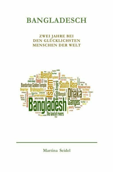 Bangladesch: Zwei Jahre bei den glücklichsten Menschen der Welt