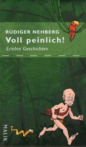 Voll peinlich!: Erlebte Geschichten