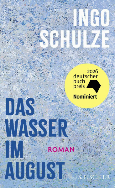 Das Wasser im August: Roman | Longlist Deutscher Buchpreis 2026