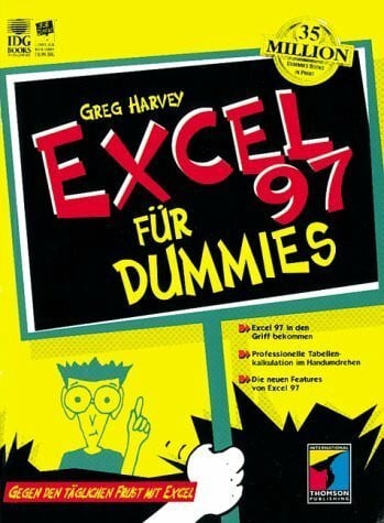 Excel 97 für Dummies. Gegen den täglichen Frust mit Excel 97