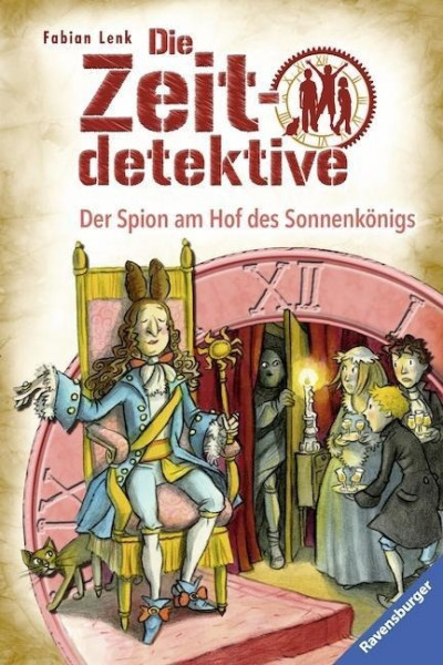 Die Zeitdetektive 32: Der Spion am Hof des Sonnenkönigs