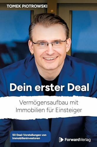 Dein erster Deal: Vermögensaufbau mit Immobilien für Einsteiger
