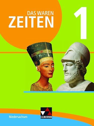 Das waren Zeiten – Niedersachsen (G9) / Das waren Zeiten Niedersachsen 1: Unterrichtswerk für Geschichte an Gymnasien, Sekundarstufe I / Für die ... für Geschichte an Gymnasien, Sekundarstufe I)