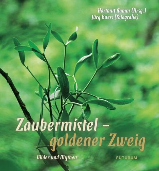 Zaubermistel - goldener Zweig: Bilder und Mythen