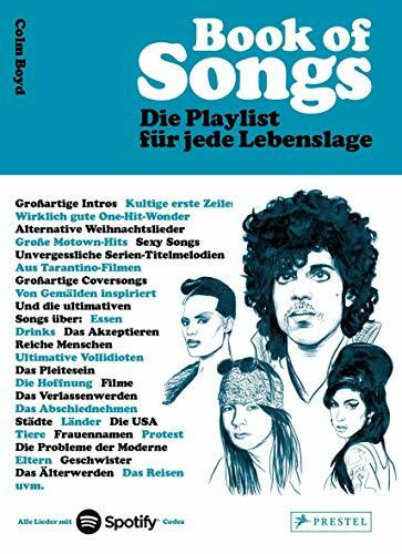 Book of Songs. Die Playlist für jede Lebenslage. Die wahren Geschichten hinter den 500 ultimativen Hits der Popmusik: Die wahren Geschichten hinter ... der Popmusik. Mit Codes zu Spotify-Playlists