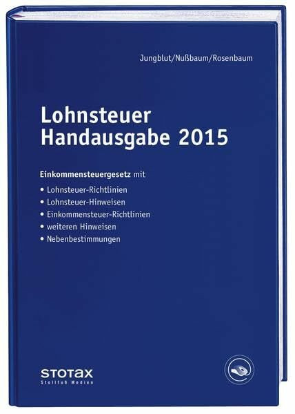 Lohnsteuer Handausgabe 2015: Einkommensteuergesetz mit Lohnsteuer-Richtlinien, Lohnsteuer-Hinweisen, Einkommensteuer-Richtlinien, weiteren Hinweisen, ... Mit Registrierungscode im Buch