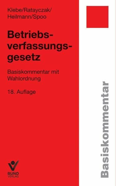 Betriebsverfassungsgesetz: Basiskommentar mit Wahlordnung (Basiskommentare)