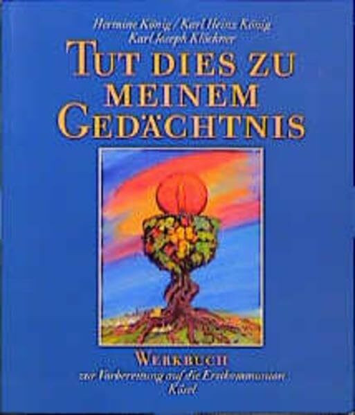 Tut dies zu meinem Gedächtnis, Werkbuch zur Vorbereitung auf die Erstkommunion