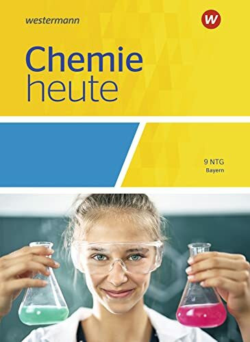 Chemie heute SI / Chemie heute SI - Ausgabe 2019 für naturwissenschaftlich technische Gymnasien in Bayern: Ausgabe 2019 für naturwissenschaftlich technische Gymnasien in Bayern / Schülerband 9