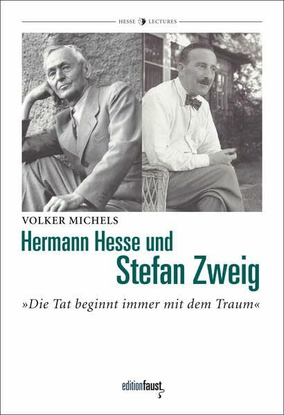 Hermann Hesse und Stefan Zweig: "Die Tat beginnt immer mit dem Traum" (Hermann-Hesse-Lectures)