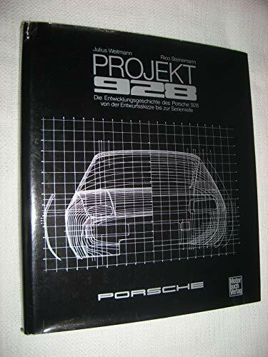 Projekt 928. Die Entwicklung des Porsche 928 von der Entwicklungsskizze bis zur Serienreife