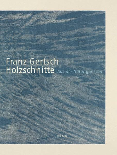 Franz Gertsch: HolzschnitteAus der Natur gerissen: Holzschnitte. Aus der Natur gerissen. Katalog zur Austellung im Museum Sinclair-Haus, Bad Homburg, 2013