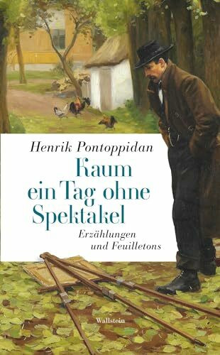 Kaum ein Tag ohne Spektakel: Erzählungen und Feuilletons