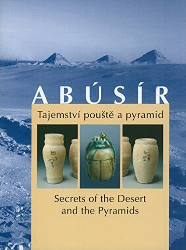 Abusir: Tajemstvi Pouste a Pyramid/Secrets of the Desert and the Pyramids