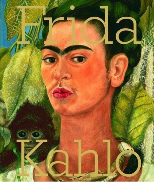 Frida Kahlo /Tate Modern: Katalog Tate Modern, London: (Catalogue Tate Modern, London)