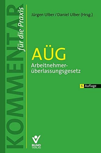 AÜG – Arbeitnehmerüberlassungsgesetz (Kommentar für die Praxis)