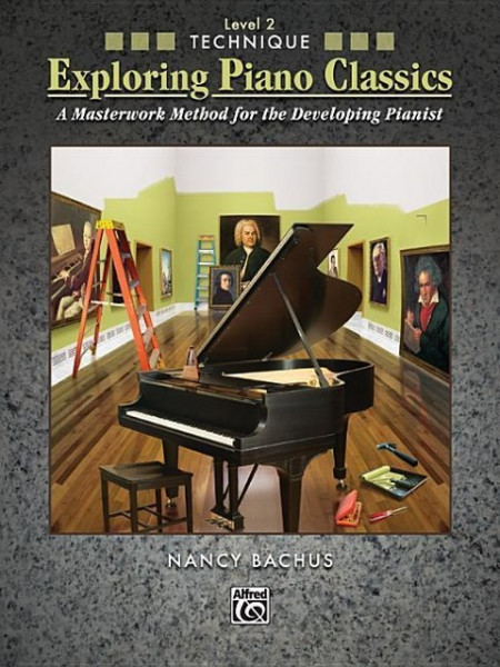 Exploring Piano Classics Technique, Bk 2: A Masterwork Method for the Developing Pianist