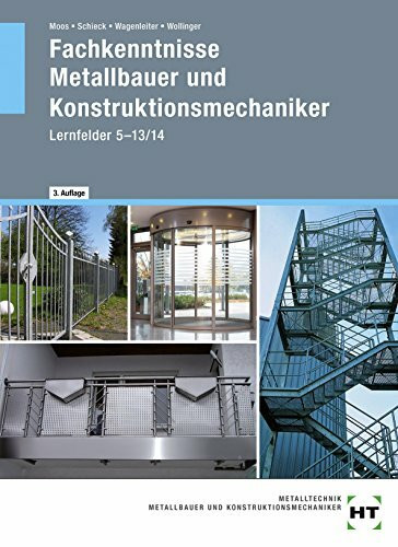 Fachkenntnisse Metallbauer und Konstruktionsmechaniker: Lernfelder 5--13/14