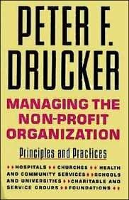 Managing the Non-Profit Organization: Practices and Principles