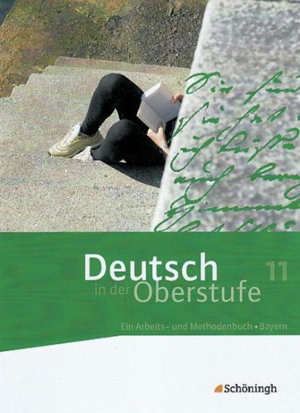 Deutsch in der Oberstufe. Schülerbuch 11. Schuljahr. Bayern