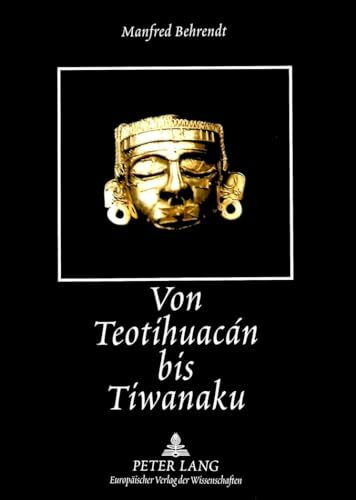 Von Teotihuacán bis Tiwanaku: Altamerikanische Motive in der spanisch-amerikanischen Lyrik des 20. Jahrhunderts: Altamerikanische Motive in der ... et littératures ibéro-romanes, Band 58)