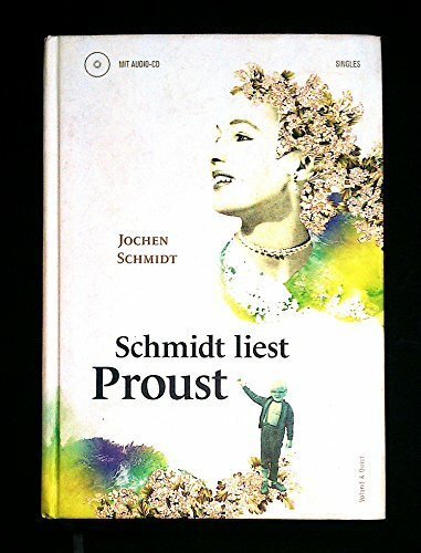 Schmidt liest Proust: Quadratur der Krise