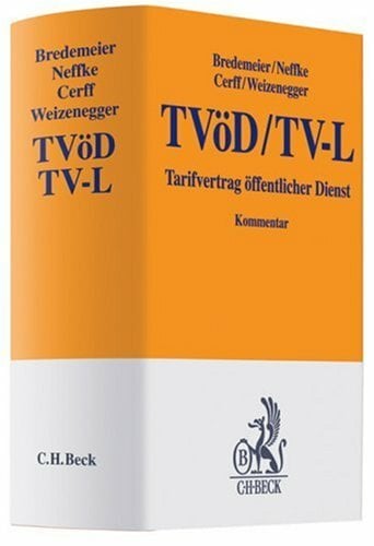 TVöD/TV-L: Tarifverträge für den öffentlichen Dienst (Gelbe Erläuterungsbücher) TVöD/TV-L: Tarifverträge für den öffentlichen Dienst (Gelbe Erläuterungsbücher)