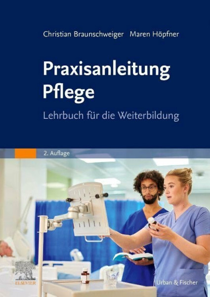 Praxisanleitung Pflege: Lehrbuch für die Weiterbildung