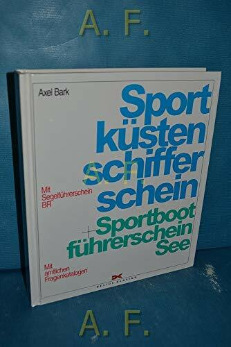 Sportküstenschifferschein + Sportbootführerschein See: Mit amtlichen Fragenkatalogen